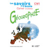 SAVOIRS DE L'ECOLE GEOGRAPHIE CM1 - CAHIER D'ACTIVITES - ED.2002