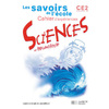 LES SAVOIRS DE L'ECOLE SCIENCES CE2 - CAHIER D'EXPERIENCES - ED.2002