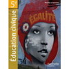 EDUCATION CIVIQUE 5E - LIVRE ELEVE - EDITION 2010