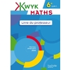 KWYK MATHS 6E - LIVRE PROFESSEUR - EDITION 2016