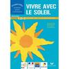 PASSERELLE - VIVRE AVEC LE SOLEIL CYCLES 1, 2 ET 3, GUIDE DE L'ENSEIGNANT