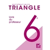 TRIANGLE MATHEMATIQUES 6E ED. 2009 - LIVRE DU PROFESSEUR