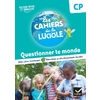 LES CAHIERS DE LA LUCIOLE CP - ED. 2023 - QUESTIONNER LE MONDE