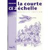 LA COURTE ECHELLE - FRANCAIS CE2  CAHIER D'ACTIVITES