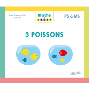 MATHS A JOUER - 3 POISSONS - BOITE DE JEUX PS/MS/GS - ED. 2024