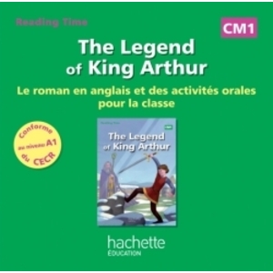 READING TIME CM1 - LEGEND OF KING ARTHUR - CD AUDIO - ED. 2014