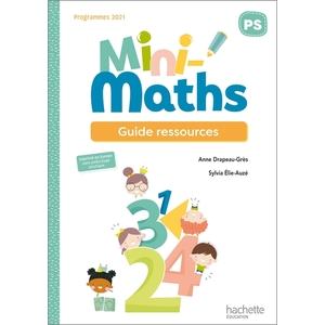 MINI-MATHS PETITE SECTION - GUIDE RESSOURCES - ED. 2022