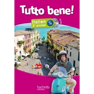 TUTTO BENE! 2E ANNEE - ITALIEN - LIVRE DE L'ELEVE + CD AUDIO ELEVE INCLUS - EDITION 2014