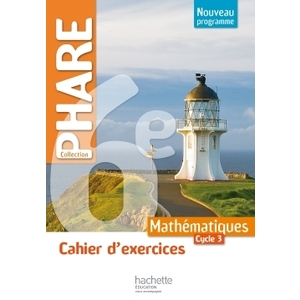CAHIER D'EXERCICES PHARE MATHEMATIQUES CYCLE 3 / 6E - ED. 2016
