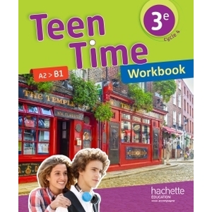 TEEN TIME ANGLAIS CYCLE 4 / 3E - WORKBOOK - ED. 2017