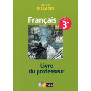 SILLAGES FRANCAIS 3E 2017 LIVRE DU PROFESSEUR