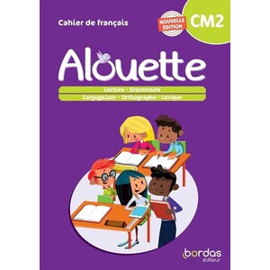 ALOUETTE - FRANCAIS CM2 - 2023 - CAHIER - ELEVE