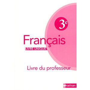 FRANCAIS 3E LIVRE UNIQUE PROFESSEUR