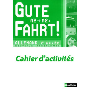 GUTE FAHRT ! 2E ANNEE 2010 - CAHIER D'ACTIVITES