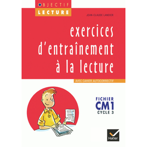 OBJECTIF LECTURE - EXERCICES D'ENTRAINEMENT A LA LECTURE CM1