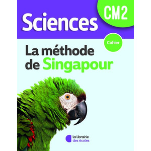 SCIENCES CM2 - METHODE DE SINGAPOUR - CAHIER
