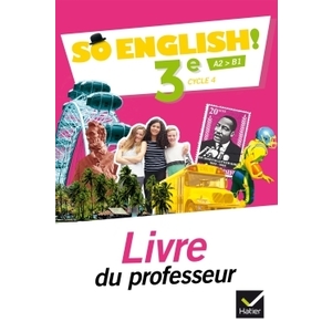 SO ENGLISH! - ANGLAIS 3E ED. 2017 - LIVRE DU PROFESSEUR