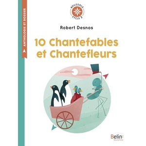 10 CHANTEFABLES ET CHANTEFLEURS DE ROBERT DESNOS - BOUSSOLE CYCLE2