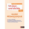 UN JOUR, UNE DICTEE CE2 - CAHIER CORRIGE + GUIDE PCF