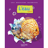 LES DOSSIERS HACHETTE SCIENCES CYCLE 3 - L'EAU - LIVRE DE L'ELEVE - ED.2009