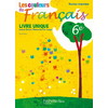 LES COULEURS DU FRANCAIS 6E - LIVRE DE L'ELEVE (LIVRE UNIQUE) - EDITION 2009