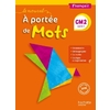 LE NOUVEL A PORTEE DE MOTS - FRANCAIS CM2 - LIVRE ELEVE - ED. 2017