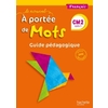 LE NOUVEL A PORTEE DE MOTS - FRANCAIS CM2 - GUIDE PEDAGOGIQUE - ED. 2017