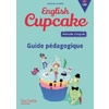 ANGLAIS CM - COLLECTION ENGLISH CUPCAKE - GUIDE PEDAGOGIQUE - ED. 2018