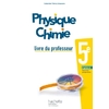 PHYSIQUE-CHIMIE CYCLE 4 / 5E - LIVRE DU PROFESSEUR - ED. 2017