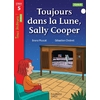 TOUJOURS DANS LA LUNE, SALLY COOPER - TOUS LECTEURS ! ROMAN NIVEAU 5 - LIVRE ELEVE - ED. 2022