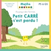 MATHS A CONTER - AU PAYS DES FORMES PETIT CARRE S'EST PERDU - ALBUM - ED. 2024