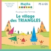 MATHS A CONTER - AU PAYS DES FORMES LE VILLAGE DES TRIANGLES - ALBUM - ED. 2024