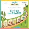 MATHS A CONTER - AU PAYS DES QUANTITES LE TRAIN DU QUATRE - ALBUM - ED. 2024