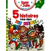 SAMI ET JULIE FIN DE CP-CE1 - 5 HISTOIRES POUR FAIRE LA FETE !