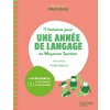 PEDAGOGIE PRATIQUE - 11 HISTOIRES POUR UNE ANNEE DE LANGAGE EN MS MATERNELLE - ED. 2021