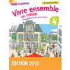 VIVRE ENSEMBLE AU COLLEGE ENSEIGNEMENT MORAL ET CIVIQUE 4E 2015 CAHIER D'ACTIVITES DE L'ELEVE