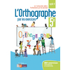 L'ORTHOGRAPHE PAR LES EXERCICES 5E 2018 - CAHIER DE L'ELEVE