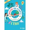 MISSION MA PLANETE - EDD - L'EAU CM1-CM2 - 2024 - POCHETTE - CLASSE