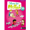 VIVRE LES MATHS - FICHIER ELEVE - CM1 - 2017