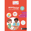 MATHS EN ATELIERS - MANIPULER POUR COMPRENDRE - CYCLE 3 - 2019