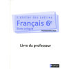 L'ATELIER DES LETTRES FRANCAIS 6E PROFESSEUR
