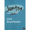 JUNTOS 1RE ANNEE 2013 - LIVRE DU PROFESSEUR