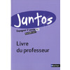 JUNTOS 2E ANNEE 2014 - LIVRE DU PROFESSEUR