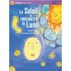 SOLEIL A RENCONTRE LA LUNE