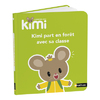 J'APPRENDS AVEC KIMI - ALBUM : KIMI EN FORET AVEC SA CLASSE