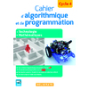 CAHIER D'ALGORITHMIQUE ET DE PROGRAMMATION CYCLE 4 (2016) - CAHIER ACTIVITES ELEVE - TECHNOLOGIE - M