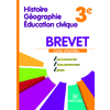 CAHIER HISTOIRE GEOGRAPHIE EDUCATION CIVIQUE 3E (2013) - SPECIAL BREVET