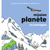 MISSION PLANETE - T06 - MISSION PLANETE VOL.6 LES MONTAGNES