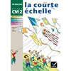 LA COURTE ECHELLE CM2, MANUEL DE L'ELEVE