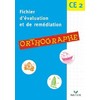 FICHIER D'EVALUATIONS ET DE REMEDIATIONS - ORTHOGRAPHE CE2